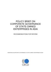 POLICY BRIEF ON CORPORATE GOVERNANCE OF STATE-OWNED ENTERPRISES IN ASIA RECOMMENDATIONS FOR REFORM