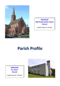 Galashiels Old Parish and St. Paul’s Church Scottish Charity No: SC010389  Parish Profile