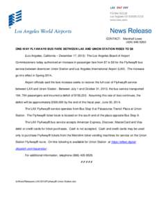 CONTACT: Marshall Lowe[removed]ONE-WAY FLYAWAY® BUS FARE BETWEEN LAX AND UNION STATION RISES TO $8