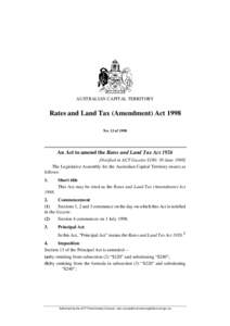AUSTRALIAN CAPITAL TERRITORY  Rates and Land Tax (Amendment) Act 1998 No. 13 of[removed]An Act to amend the Rates and Land Tax Act 1926