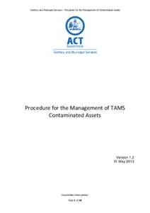 Territory and Municipal Services – Procedure for the Management of Contaminated Assets  Procedure for the Management of TAMS Contaminated Assets  Version 1.2