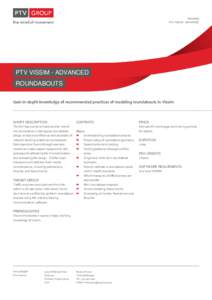 TRAINING PTV VISSIM - ADVANCED PTV VISSIM - ADVANCED ROUNDABOUTS Gain in-depth knowledge of recommended practices of modeling roundabouts in Vissim