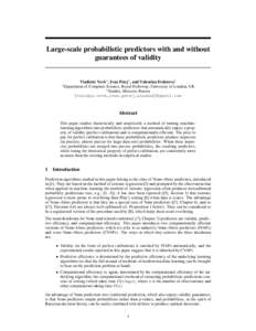 Large-scale probabilistic predictors with and without guarantees of validity ∗  Vladimir Vovk∗ , Ivan Petej∗ , and Valentina Fedorova†