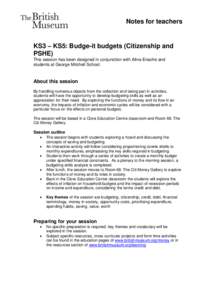 Notes for teachers  KS3 – KS5: Budge-it budgets (Citizenship and PSHE) This session has been designed in conjunction with Alina Enache and students at George Mitchell School.