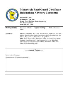 Motorcycle Road Guard Certificate Rulemaking Advisory Committee November 1, [removed]:00 a.m. – 1:00 p.m. Bremer Tower Training Room, skyway level 445 Minnesota Street