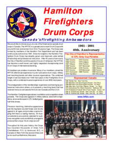 Hamilton Firefighters Drum Corps Canada’s Firefighting Ambassadors We would like to introduce you to one of the finest senior parade drum corps in Canada. The HFFDC is a parade and concert Drum Corps with