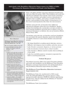 Individuals with Disabilities Education Improvement Act (IDEA) of 2004: Provisions for Homeless Children and Youth with Disabilities Over 1.35 million children and youth experience homelessness each year (Burt & Laudan, 