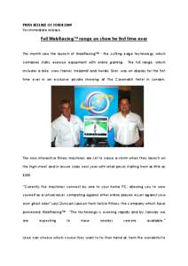 PRESS RELEASE OCTOBER 2009 For immediate release Full WebRacing™ range on show for first time ever This month saw the launch of WebRacing™ - the cutting edge technology which combines static exercise equipment with o