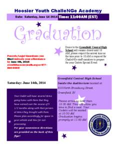 Hoosier Youth ChalleNGe Academy Date: Saturday, June[removed]Time: 11:00AM (EST)  Graduation