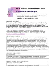 CRITICALLY APPRAISED PAPER (CAP)  FOCUSED QUESTION Does a neurocognitive habilitation group therapy service improve executive functioning and emotional and social problem-solving skills in children with fetal alcohol syn