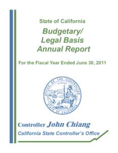 State of California  Budgetary/ Legal Basis Annual Report For the Fiscal Year Ended June 30, 2011