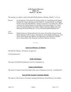 ACBL Board of Directors Dallas, TX March 17 – 20, 2014 The meeting was called to order by President Phyllis Harlan on Monday, March 17, at 9 a.m. Present: