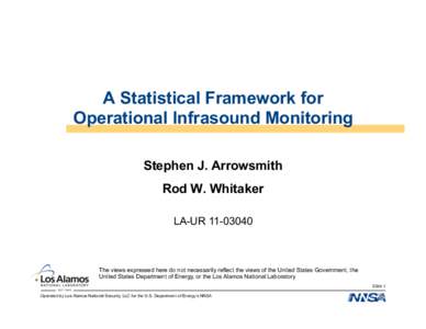 A Statistical Framework for Operational Infrasound Monitoring Stephen J. Arrowsmith Rod W. Whitaker LA-UR[removed]