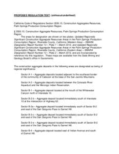 PROPOSED REGULATION TEXT: (strikeout/underlined)  California Code of Regulations Section[removed]Construction Aggregates Resources, Palm Springs Production-Consumption Region. § [removed]Construction Aggregate Resource