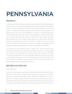 PENNSYLVANIA PROGRAM The Pennsylvania Election Protection Coalition covered the state in[removed]With the assistance of the Committee of Seventy, which runs a perennially-strong field program in Philadelphia, Election Prot