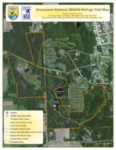 Aroostook National Wildlife Refuge Trail Map  West Gate Rd Greenlaw Brook Division 97 Refuge Road, Limestone, ME[removed]Phone[removed]