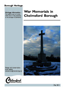 Borough Heritage Heritage information This leaflet is part of a series which aims to raise awareness of the heritage of Chelmsford  War Memorials in