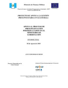 Ministerio de Finanzas Públicas Guatemala Proyecto de Apoyo a la Gestión Presupuestaria en Guatemala –AGEPCE-DCI-ALA[removed]Unión Europea
