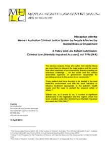 Interaction with the Western Australian Criminal Justice System by People Affected by Mental Illness or Impairment A Policy and Law Reform Submission: Criminal Law (Mentally Impaired Accused) Act[removed]WA)