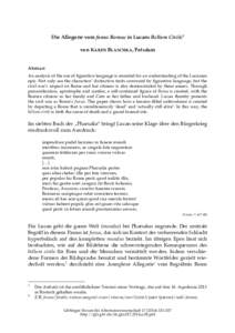 Die Allegorie vom funus Romae in Lucans Bellum Civile1 von KAREN BLASCHKA, Potsdam Abstract An analysis of the use of figurative language is essential for an understanding of the Lucanian epic. Not only are the character