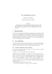 The fltpoint package∗ Eckhart Guth¨ohrlein† Printed November 12, 2004 Abstract This package provides commands for simple arithmetic with generic TEX.