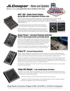 JLCooper - News and Updates See our Catalog and updated Web Site for Additional Information MCS 5 USB - Media Control Station  New for MAC! with Live Relegendable LCD Button Labels