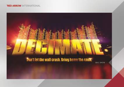 QUIZ SHOW  Decimate BBC One’s visually dramatic quiz. Imagine an enormous golden wall – worth £20,000. This wall is divided into 10 equal columns. “Decimate” sees 3