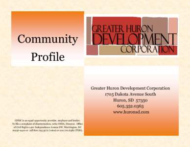 Community Profile Greater Huron Development Corporation 1705 Dakota Avenue South Huron, SD[removed]0363
