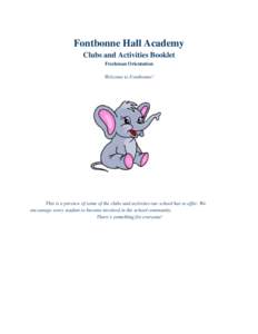 Fontbonne Hall Academy Clubs and Activities Booklet Freshman Orientation Welcome to Fontbonne!  This is a preview of some of the clubs and activities our school has to offer. We
