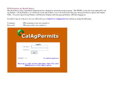 PUR Production Ag. Monthly Report The Stanislaus County Agriculture Department has changed its pesticide permit program. The RMMS system has been replaced by Cal Ag Permits. Cal Ag Permits is a web-based system and it al