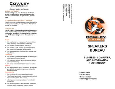 MISSION STATEMENT Cowley College and Area Vocational-Technical School is committed to learning excellence and personal enrichment in an open access environment. STATEMENT OF INSTITUTIONAL PURPOSE We are committed to main