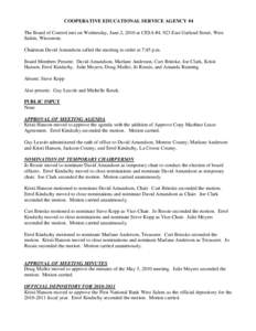 COOPERATIVE EDUCATIONAL SERVICE AGENCY #4 The Board of Control met on Wednesday, June 2, 2010 at CESA #4, 923 East Garland Street, West Salem, Wisconsin. Chairman David Amundson called the meeting to order at 7:45 p.m. B