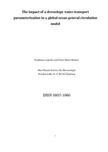 The impact of a downslope water-transport parameterization in a global ocean general circulation model Stephanie Legutke and Ernst Maier-Reimer