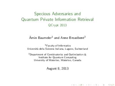 Specious Adversaries and Quantum Private Information Retrieval QCrypt 2013 ¨ Amin
