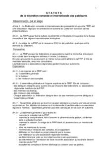 1  STATUTS de la fédération romande et internationale des patoisants Dénomination, but et siège Article 1 - La Fédération romande et internationale des patoisants (ci-après la FRIP) est