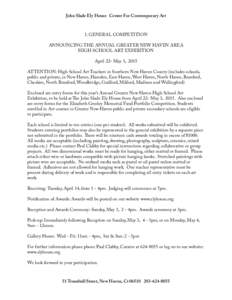 John Slade Ely House Center For Contemporary Art  1. GENERAL COMPETITION ANNOUNCING THE ANNUAL GREATER NEW HAVEN AREA HIGH SCHOOL ART EXHIBITION April 22- May 3, 2015