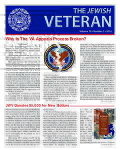 THE JEWISH  VETERAN Volume 70 • Number 2 • 2016  Why Is The VA Appeals Process Broken?