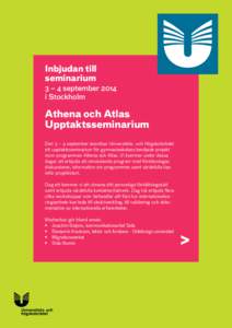 Inbjudan till seminarium 3 – 4 september 2014 i Stockholm  Athena och Atlas