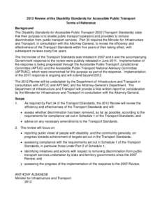 2012 Review of the Disability Standards for Accessible Public Transport Terms of Reference Background The Disability Standards for Accessible Public Transport[removed]Transport Standards) state that their purpose is to ena