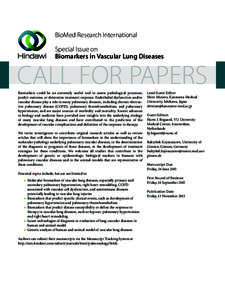 BioMed Research International Special Issue on Biomarkers in Vascular Lung Diseases CALL FOR PAPERS Biomarkers could be an extremely useful tool to assess pathological processes,