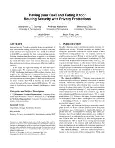 Having your Cake and Eating it too: Routing Security with Privacy Protections Alexander J. T. Gurney Andreas Haeberlen