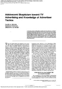 Adolescent skepticism toward TV advertising and knowledge of advertiser tactics Boush, David M; Friestad, Marian; Rose, Gregory M Journal of Consumer Research; Jun 1994; 21, 1; ABI/INFORM Global pg[removed]Reproduced with 