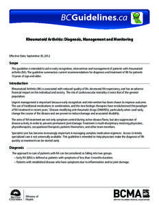 Rheumatoid Arthritis: Diagnosis, Management and Monitoring  Effective Date: September 30, 2012 Scope This guideline is intended to aid in early recognition, intervention and management of patients with rheumatoid