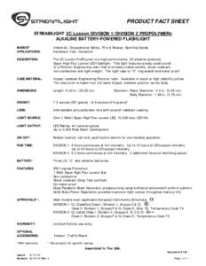 PRODUCT FACT SHEET STREAMLIGHT 3C Luxeon DIVISION 1/DIVISION 2 PROPOLYMER® ALKALINE BATTERY-POWERED FLASHLIGHT MARKET APPLICATIONS: