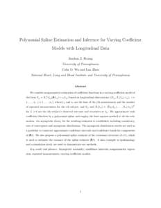 Polynomial Spline Estimation and Inference for Varying Coeﬃcient Models with Longitudinal Data Jianhua Z. Huang University of Pennsylvania Colin O. Wu and Lan Zhou National Heart, Lung and Blood Institute and Universit