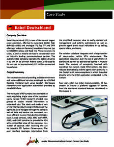 Case Study  Kabel Deutschland Company Overview Kabel Deutschland (KD) is one of Germany’s largest cable operators, offering its customers digital, high