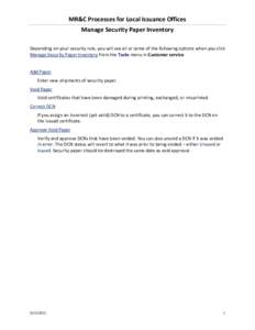 MR&C Processes for Local Issuance Offices Manage Security Paper Inventory Depending on your security role, you will see all or some of the following options when you click Manage Security Paper Inventory from the Tasks m