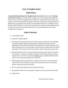 Town of Slaughter Beach Public Notice A Special Workshop Meeting of the Slaughter Beach Town Council will be held on Monday, July 28, 2014 at 1:00 p.m. in the downstairs meeting room of the Slaughter Beach Memorial Volun