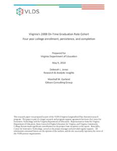 Virginia’s 2008 On-Time Graduation Rate Cohort Four year college enrollment, persistence, and completion Prepared for Virginia Department of Education May 9, 2014