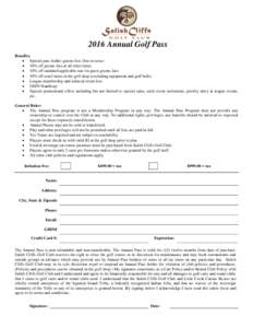 2016 Annual Golf Pass Benefits:  Special pass holder greens fees (See reverse)  10% off greens fees at all other times  10% off standard applicable rate for guest greens fees  10% off retail items in the golf